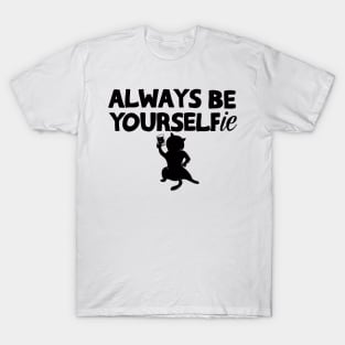 Always Be Yourselfie T-Shirt